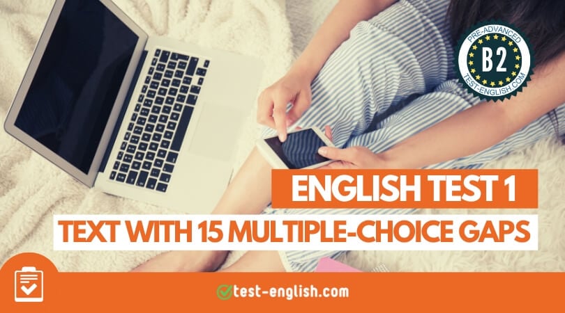 B2 English test 1 – text with multiple choice gaps